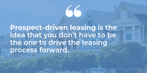 Image of quote - prospect-driven leasing means that you don't have to be the one to drive the leasing process forward
